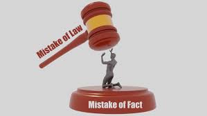 MISTAKE OF FACT AND MISTAKE OF LAW